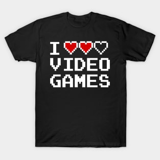 GAMER - I LOVE VIDEO GAMES T-Shirt